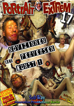 Послушники извращенного искусства / Portrait Extrem 17 - Novizinnen des Perversen Kunst!